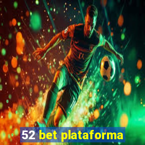 52 bet plataforma