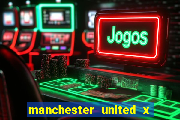 manchester united x leicester futemax