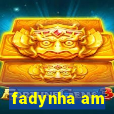 fadynha am