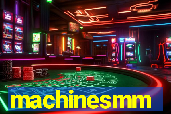 machinesmm