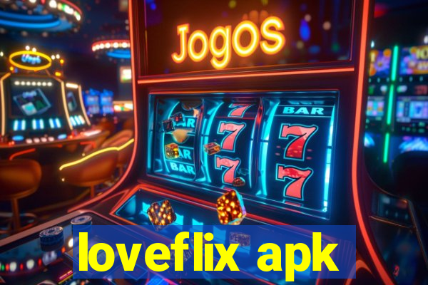 loveflix apk