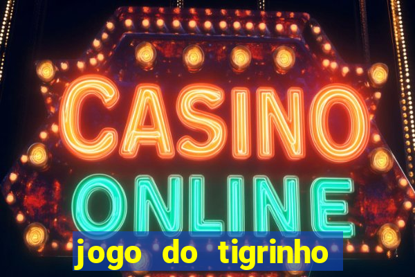 jogo do tigrinho com deposito de 1 real