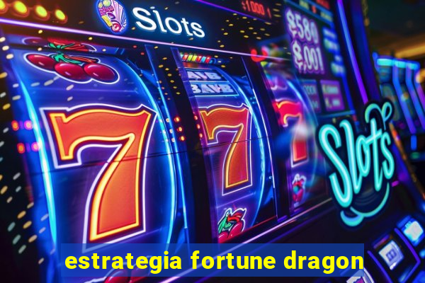 estrategia fortune dragon