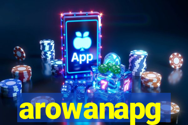 arowanapg