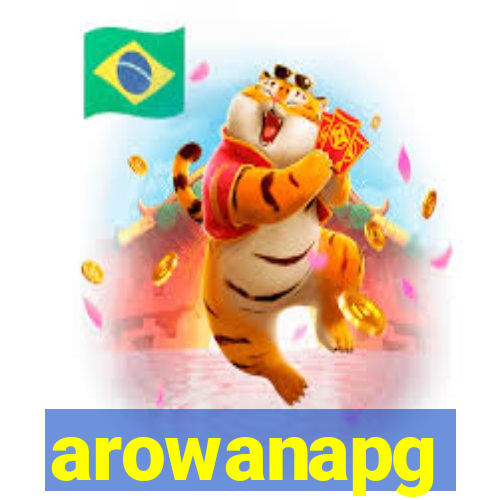 arowanapg