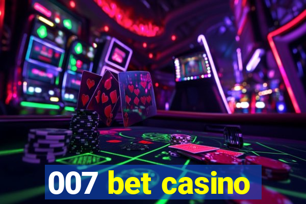 007 bet casino