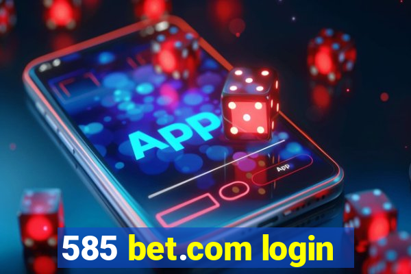 585 bet.com login