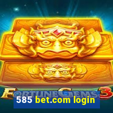 585 bet.com login