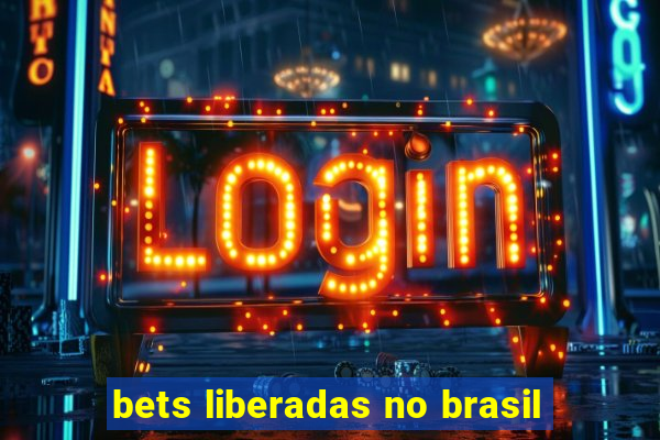 bets liberadas no brasil