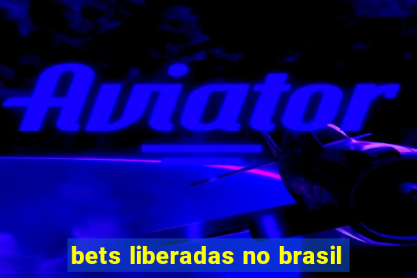 bets liberadas no brasil