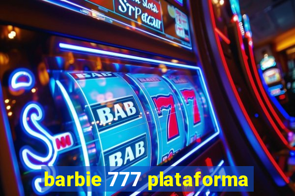 barbie 777 plataforma