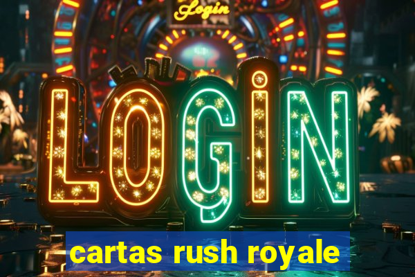 cartas rush royale