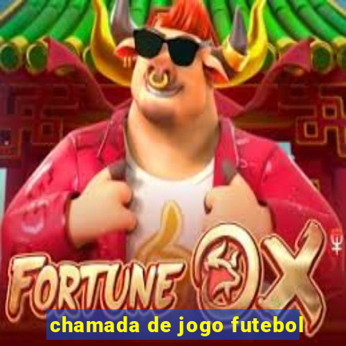 chamada de jogo futebol