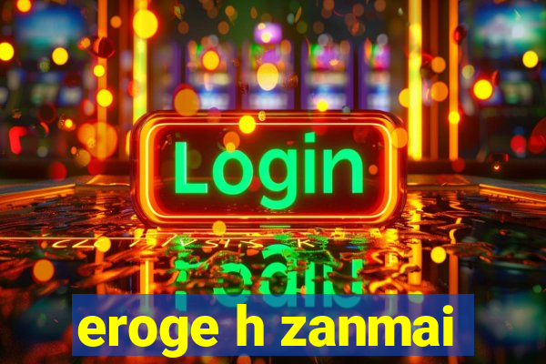 eroge h zanmai