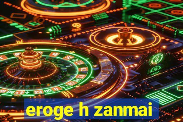 eroge h zanmai