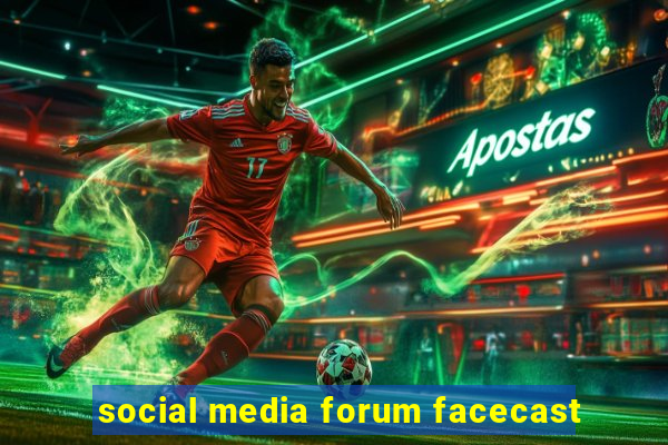 social media forum facecast