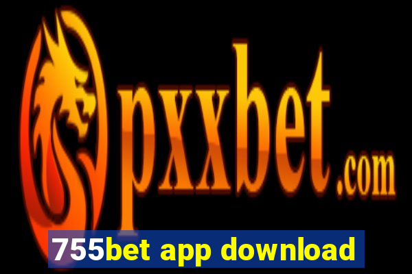 755bet app download