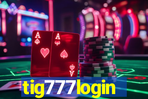 tig777login