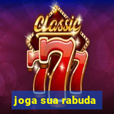 joga sua rabuda