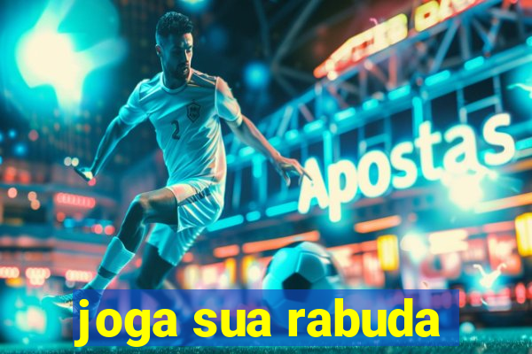 joga sua rabuda