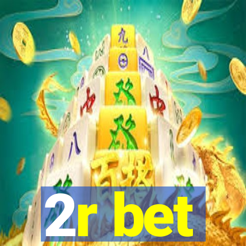 2r bet