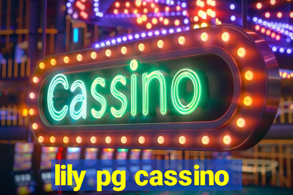 lily pg cassino