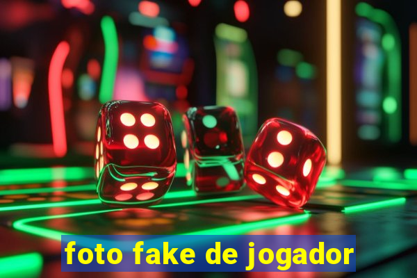 foto fake de jogador