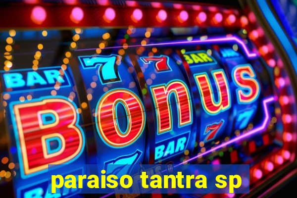 paraiso tantra sp