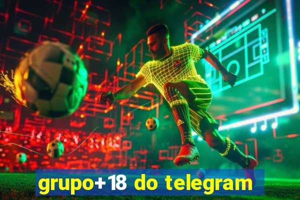 grupo+18 do telegram