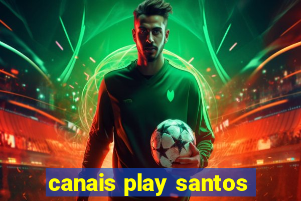 canais play santos