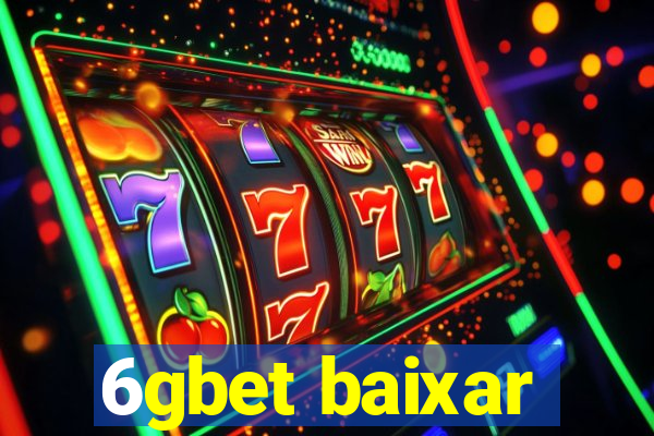 6gbet baixar