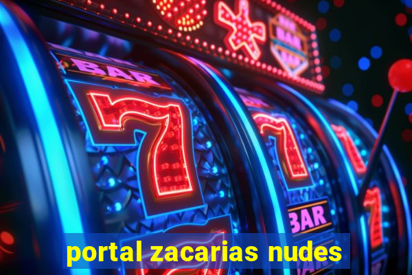 portal zacarias nudes