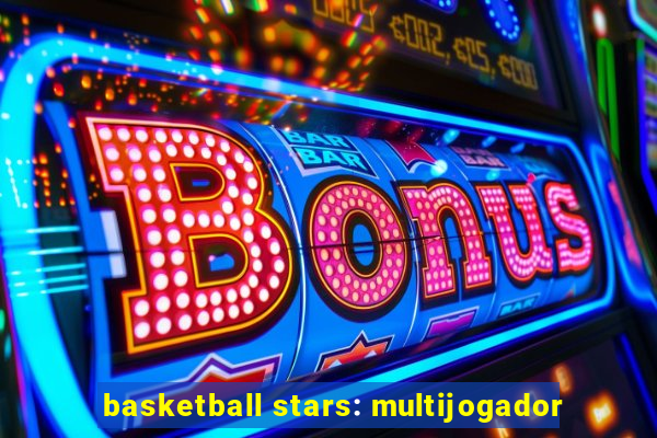 basketball stars: multijogador