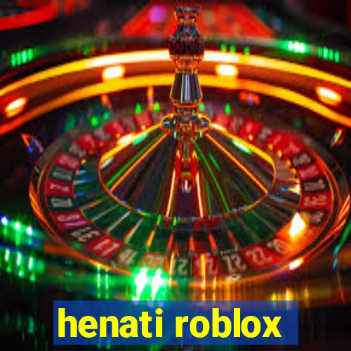 henati roblox