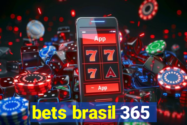 bets brasil 365