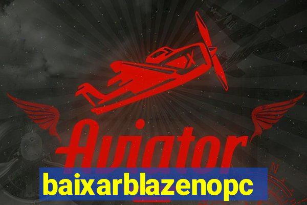 baixarblazenopc