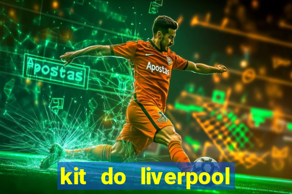 kit do liverpool dls 19