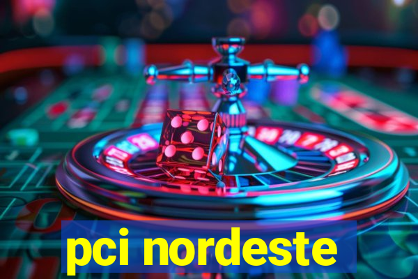 pci nordeste