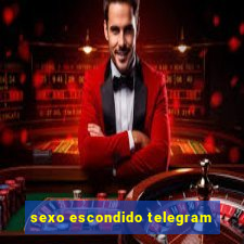 sexo escondido telegram