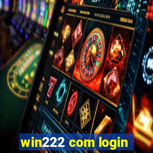 win222 com login