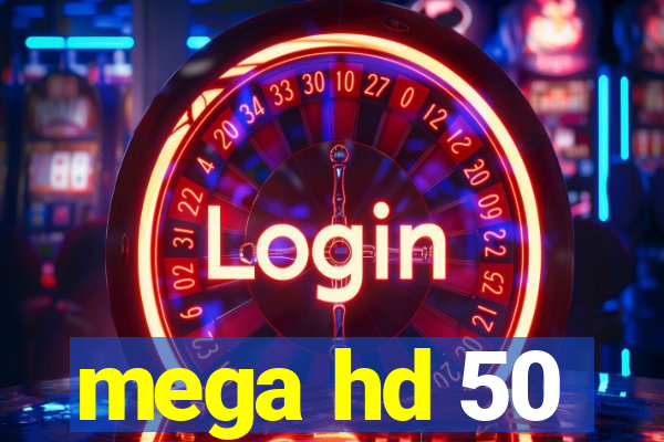 mega hd 50