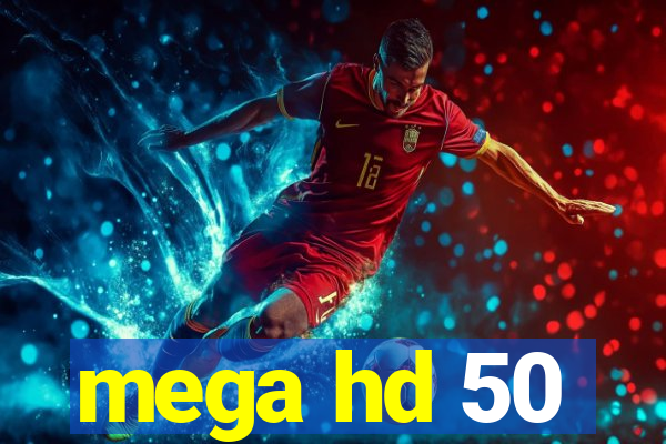 mega hd 50