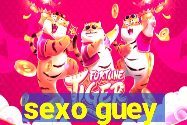 sexo guey