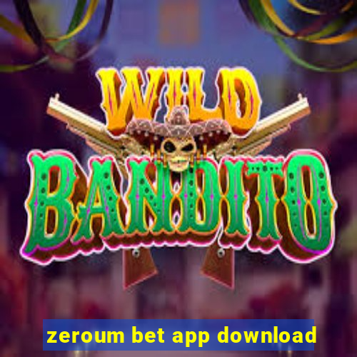 zeroum bet app download