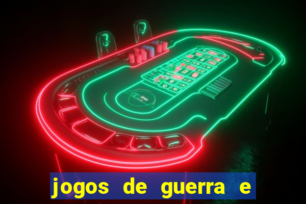 jogos de guerra e de estrategia