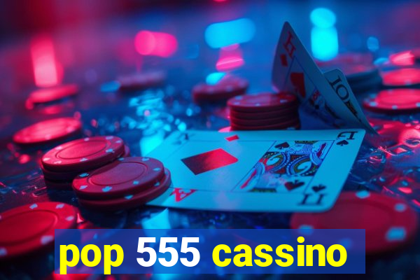 pop 555 cassino