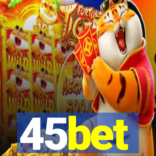 45bet