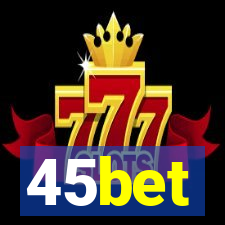 45bet