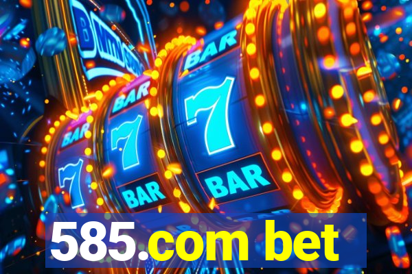 585.com bet