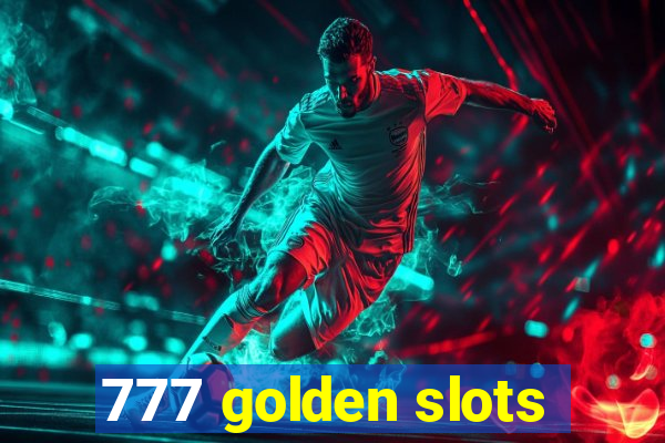 777 golden slots